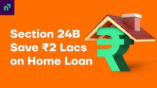 Section 24B: Up to ₹2 lakh Tax Benefits on Home Loans | Max Limit, Pre-construction Interest | Navi