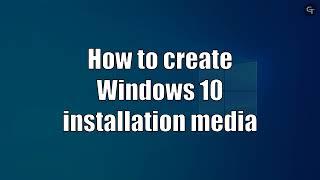 How to Create Windows 10 Installation Media