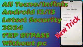 All TECNO/INFINIX|Android 12/13|Latest Security patch 2024|Frp Bypass Without Pc #all_tecno_frpbypas