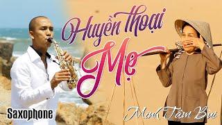 Saxophone Huyền Thoại Mẹ - Official Music Video | Saxophone Minh Tâm Bùi