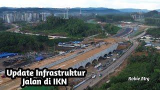 IKN Terkini!! Update Infrastruktur Jalan di IKN