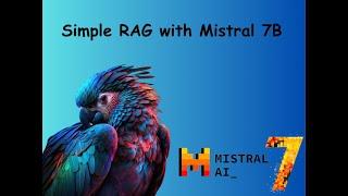 Retrieval Augmented Generation with Mistral 7B