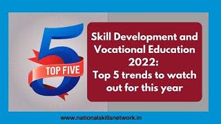 Skill Development and Vocational Education 2022: Top 5 trends to watch out for this year