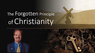 The Forgotten Principle of Christianity | Pastor Chris Holland