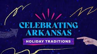 Celebrating Arkansas - Holiday Traditions, Spring and Summer | Mid-America Emmy® Nominee