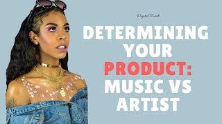 Determining Your Product: Music or Artist Brand [Digital Dash w/ Kohrey]