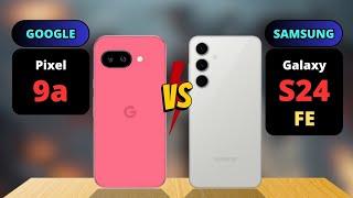 Google Pixel 9a vs Samsung Galaxy S24 FE Comparison