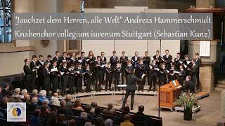 "Jauchzet dem Herren, alle Welt" Andreas Hammerschmidt | Knabenchor collegium iuvenum Stuttgart