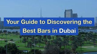 Your Guide to Discovering the Best Bars in Dubai