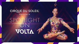 Spotlight on VOLTA | Cirque du Soleil