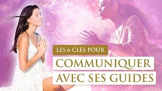 Communiquer avec ses GUIDES au quotidien : 6 CLÉS essentielles