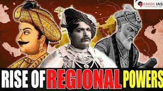 Rise of Regional Kingdoms | Modern Indian History Series | UPSC