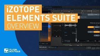 iZotope Elements Suite | RX, Ozone, Neutron, Nectar