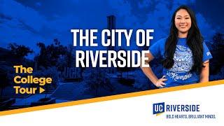 The City of Riverside | UC Riverside | The College Tour