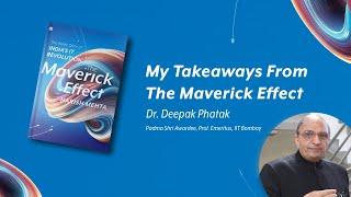 Dr. Deepak Phatak’s Takeaways from Harish Mehta’s The Maverick Effect