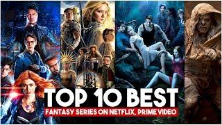 Top 10 Best Fantasy Series on Netflix, Prime Video & HULU | Best Magic Fantasy Shows to Watch