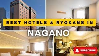 Top NAGANO Hotels for 2025 and Beyond [FOR BUSINESS/LEISURE TRAVELERS]