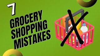 7 Grocery Shopping Mistakes | Frugal Living | Budget Living