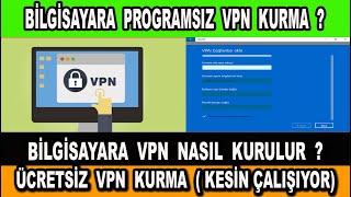 BİLGİSAYARA  VPN NASIL KURULUR | PROGRAMSIZ | ÜCRETSİZ VPN KURMA