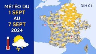 Météo du Dimanche 1er au Samedi 7 Septembre 2024