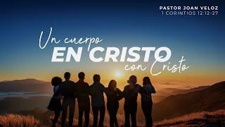 Un cuerpo en Cristo con Cristo - Pastor Joan Veloz | La IBI