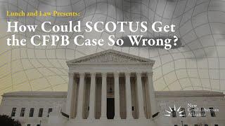 How Could SCOTUS Get the CFPB Case So Wrong?