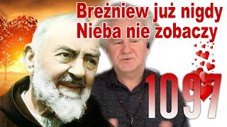 Breżniew już nigdy Nieba nie zobaczy - System Miłości Ojca Pio ( Wiesiorynka )1097
