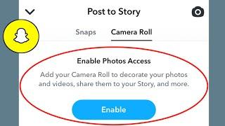 Fix Enable Photos Access Add your Camera Roll to decorate your photos and videos Snapchat Error