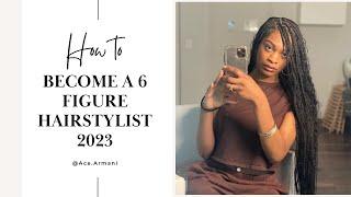 Become a 6 Figure Hairstylist | 3 Valuable Tips for 2024