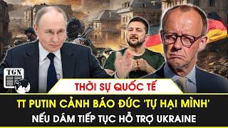 Thời sự Quốc tế | TT Putin cảnh báo Đức ‘tự hại mình’ nếu dám tiếp tục hỗ trợ Ukraine