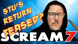 SCREAM 7 **STU’S RETURN TEASED?!**