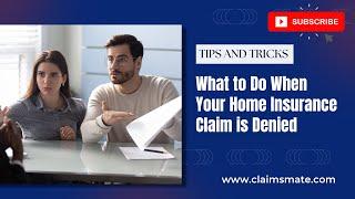 What To Do When Your Home Insurance Claim Is Denied