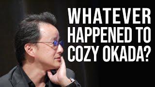 Whatever Happened To Cozy Okada?