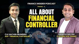 All About Financial Controller Ft. CA Sachin Mundra | Finance Insider Podcast Ep. 11