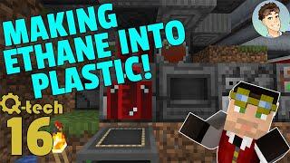 QTech : 16 | MAKING ETHANE into PLASTIC! |  tinker77