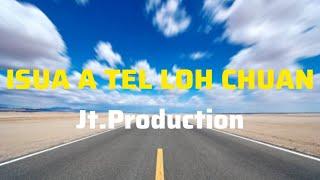 Jt.Production - Isua a tel loh chuan (lyrics video)