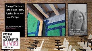 Energy Efficiency: Rethinking Form, Passive Solar, and Heat Pumps