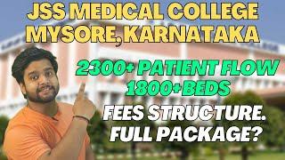 JSS Medical College | Fees , Package , Patient flow ? | Must Watch