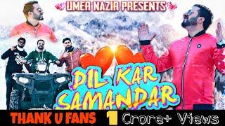 DIL KAR SAMANDAR | Umer Nazir | Super Hit Kashmiri Love Song 2021