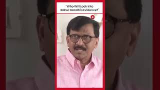 Sanjay Raut on Haryana Election Results: "Who Will Look Into Rahul Gandhi's Evidence?"