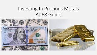 Investing In Precious Metals At 68 Guide