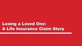 Losing a Loved One: A Life Insurance Claim Story