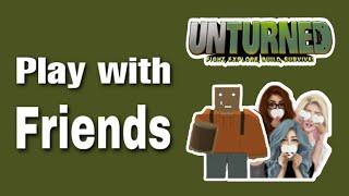 How To Play Unturned With Friends (Step By Step)