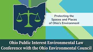 2024 Ohio Public Interest Environmental Law Conference with the Ohio Environmental Council 9.19.24