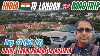 Drive From Prague To Austria | Day 52 (Oct 05) Part 1| India To London Road Trip