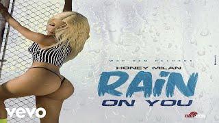 HONEY MILAN - RAIN ON YOU