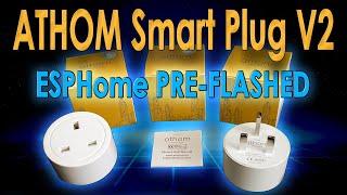 The Best Smart Plug? ATHOM Pre-Flashed with ESPHome