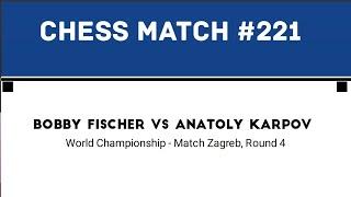 Bobby Fischer vs Anatoly Karpov • World Championship - Match Zagreb, Round 4