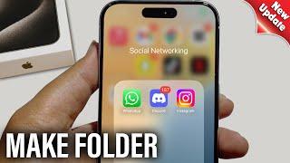 How To Make Folder On iPhone (iOS 18)