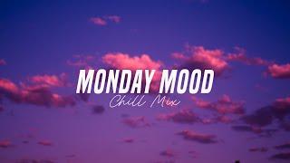 Monday Mood ~ Morning Chill Mix  English songs chill music mix #2